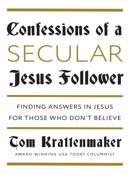 Title details for Confessions of a Secular Jesus Follower by Tom Krattenmaker - Available